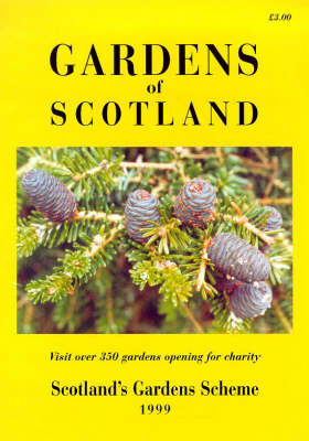 Gardens of Scotland: Visit Over 300 Gardens Opening for Charity 1999 1999 ed