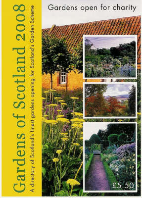 Gardens of Scotland: A Directory of Scotland's Finest Gardens Opening for Scotland's Garden Scheme 2008