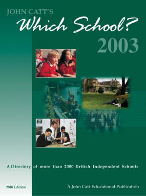 Which School?: A Directory of More Than 2000 British Independent Schools 2003 Revised edition