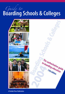 Boarding Schools and Colleges: The Authoritative Guide to Boarding Education. 2004 Revised edition