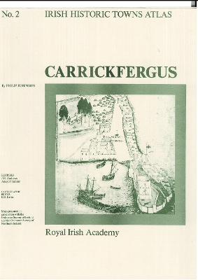 Carrickfergus: Irish Historic Towns Atlas, no. 2