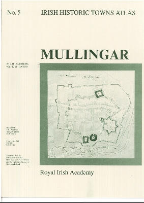 Mullingar: Irish Historic Towns Atlas, no. 5