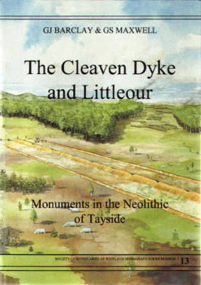 Cleaven Dyke and Littleour: Monuments in the Neolithic of Tayside