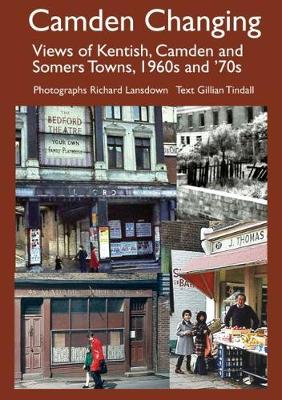 Camden Changing: Views of Kentish, Camden and Somers Towns, 1960s and '70s