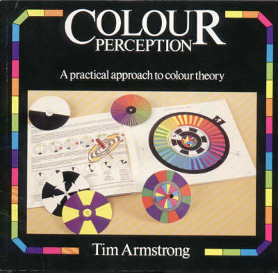 Colour Perception: A Practical Approach to Colour Theory