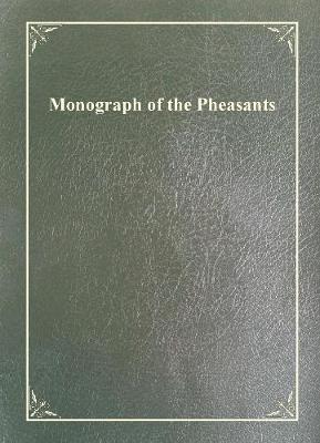 Monograph of the Pheasants