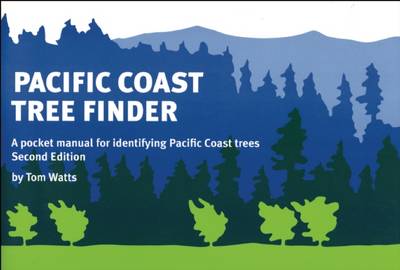 Pacific Coast Tree Finder: A Pocket Manual for Identifying Pacific Coast Trees 2nd ed.