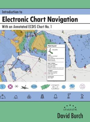 Introduction to Electronic Chart Navigation: With an Annotated ECDIS Chart No. 1 Annotated edition