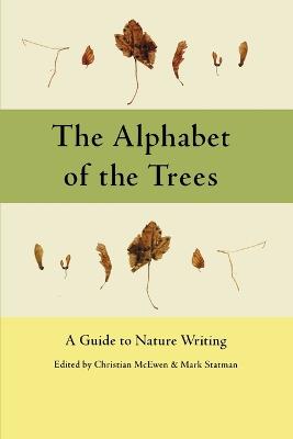 Alphabet of the Trees: A Guide to Nature Writing