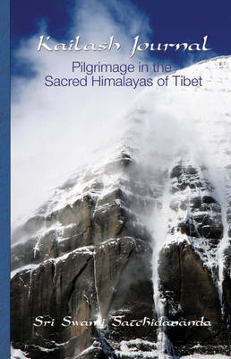 Kailash Journal: Pilgrimage in the Sacred Himalayas of Tibet