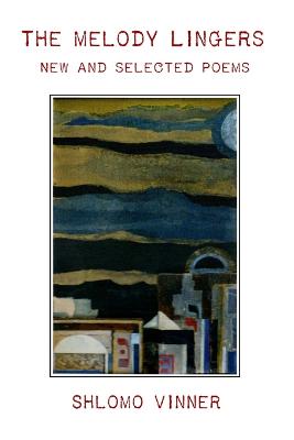 Melody Lingers: New and Selected Poems