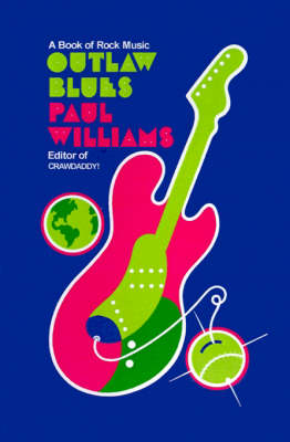 Outlaw Blues: A Book of Rock Music 2nd ed.