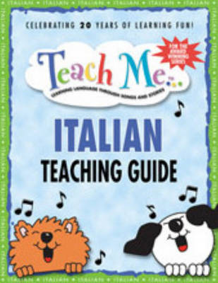 Teach Me... Italian Teaching Guide: Learning Language Through Songs & Stories