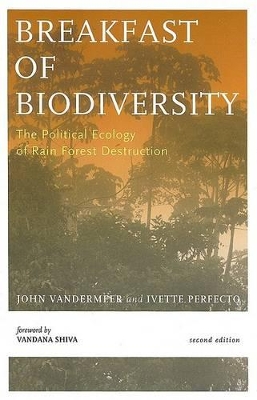 Breakfast of Biodiversity: The Political Ecology of Rain Forest Destruction 2nd ed.