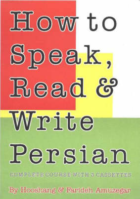 How to Speak, Read & Write Persian (Farsi): Complete Course with 3 Cassettes