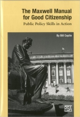 Maxwell Manual for Good Citizenship: Public Policy Skill in Action
