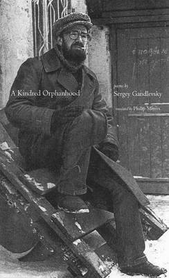 Kindred Orphanhood: Selected Poems of Sergey Gandlevsky