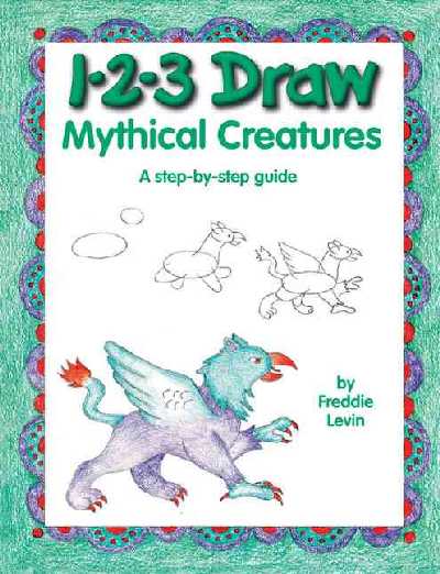 1-2-3 Draw Mythical Creatures