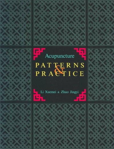 Acupuncture Patterns and Practice