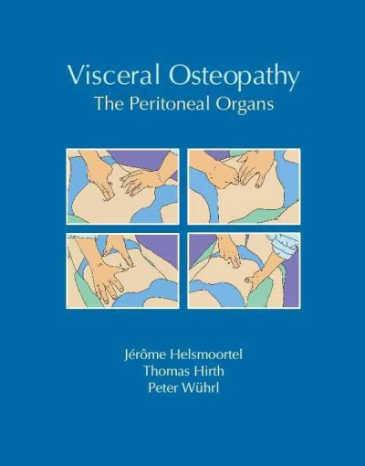 Visceral Osteopathy: The Peritoneal Organs