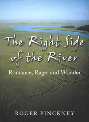 Right Side of the River: Romance, Rage, and Wonder
