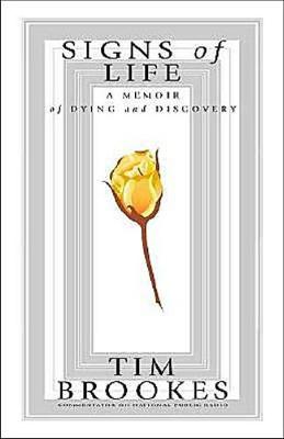 Signs of Life: A Memoir of Dying and Discovery