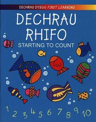 Dechrau Dysgu/First Learning: Dechrau Rhifo/Starting to Count