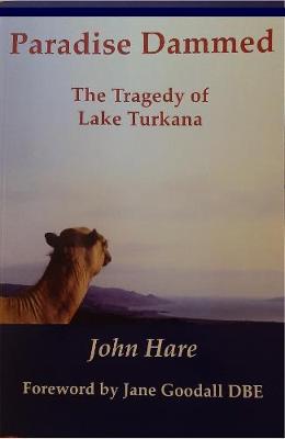 Paradise Dammed: The Tragedy of Lake Turkana