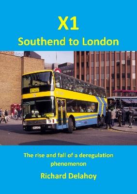 X1 Southend to London: The rise and fall of a deregulation phenomenon