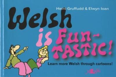 Welsh is Fun-Tastic Bilingual edition