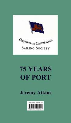 75 Years of Port and Balls: The Histories of the Oxford and Cambridge Sailing Society and Imperial Poona  Yacht Club