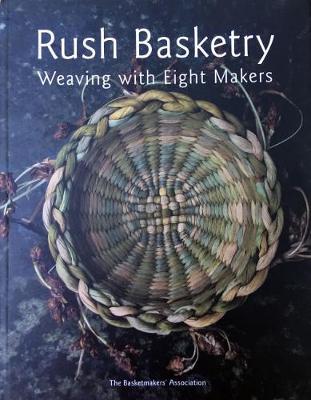 Rush Basketry: Weaving with Eight Makers