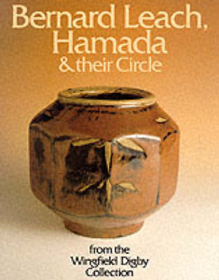 Bernard Leach, Hamada and Their Circle New edition