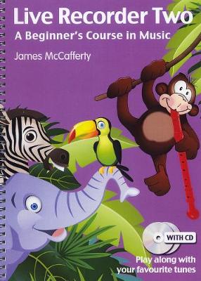 Live Recorder Two: A Beginner's Course in Music New edition, Bk. 2