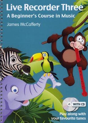 Live Recorder Three: A Beginner's Course in Music New edition, Bk. 3