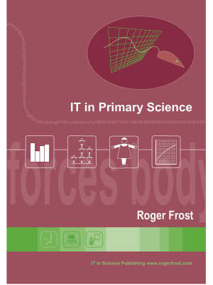 IT in Primary Science: A Compendium of Ideas for Using Computers and Teaching Science 2nd Revised edition