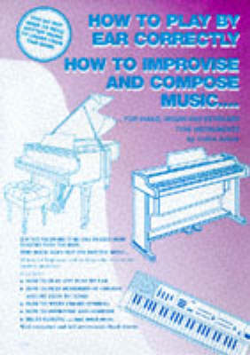 How to Play by Ear Correctly - How to Improvise and Compose Music