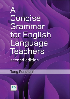 Concise Grammar for English Language Teachers, second edition 2nd New edition