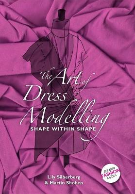 Art of Dress Modelling: Shape Within Shape