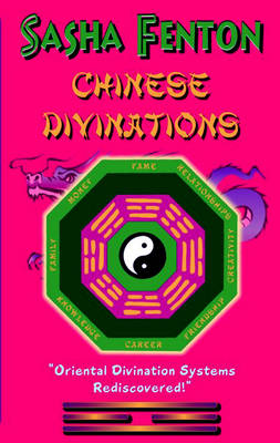 Chinese Divinations: Oriental Divination Systems Rediscovered