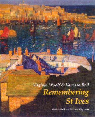 Virginia Woolf and Vanessa Bell: Remembering St Ives