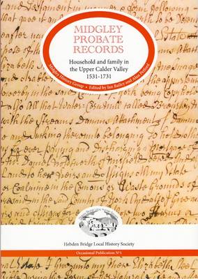 Midgley Probate Records: Household and Family in the Upper Calder Valley 1531-1731