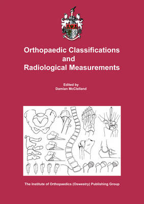 Orthopaedic Classifications and Radiological Measurements