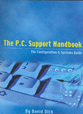 P.C. Support Handbook: The Configuration and Systems Guide 10th Revised edition