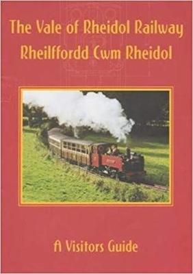 Vale of Rheidol Railway: Rheilfford CWM Rheidol: A Visitors Guide Containing a Brief History of the Railway, Recent  Achievements and Details of Locomotives and Rolling Stock, Together with What Can be Seen on a Journey