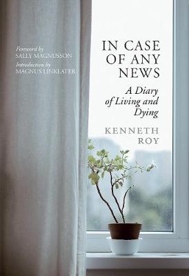 In Case of Any News: A diary of living and dying
