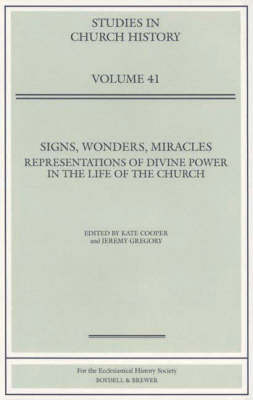 Signs, Wonders, Miracles: Representations of Divine Power in the Life of the Church