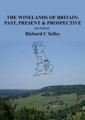 Winelands of Britain: Past, Present and Prospective 2nd Revised edition