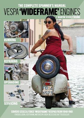 Complete Spanner's Manual: Vespa Wideframe Engines