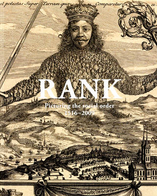 Rank: Picturing Social Order 1516-2009